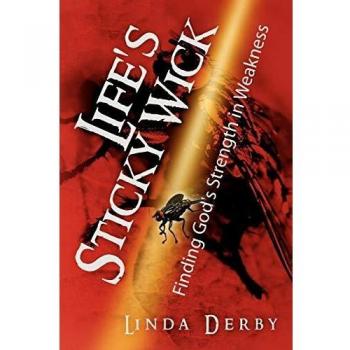 Life's Sticky Wick: Finding God's Strength in Weakness
