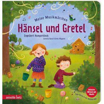 Boese, Cornelia: Meine Musikmärchen: Hänsel und Gretel