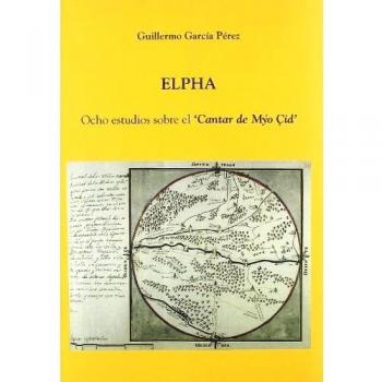 Elpha. Ocho estudios sobre el Cantar del Myo Cid