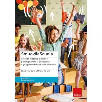 SmuovilaScuola. Attività motorie in classe per migliorare il bene...