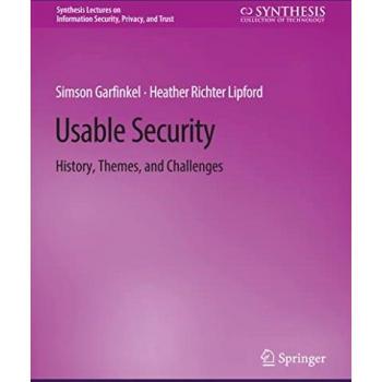 Usable Security: History, Themes, and Challenges (Synthesis Lectures on Information Security, Privacy, and Trust)