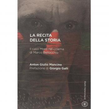 La recita della storia. Il caso Moro nel cinema di Marco Bellocchio