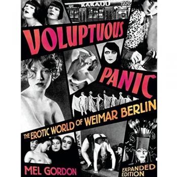 Voluptuous Panic: The Erotic World of Weimar Berlin