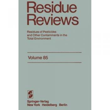 Residue Reviews: Residues of Pesticides and Other Contaminants in the Total Environment