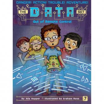 Out of Remote Control 7 by Ada Hopper & Illustrated by Graham Ross