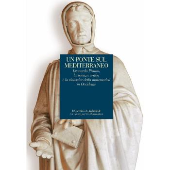 Un ponte sul Mediterraneo. Leonardo Pisanoi, la scienza araba e la rinascita della matematica in occidente