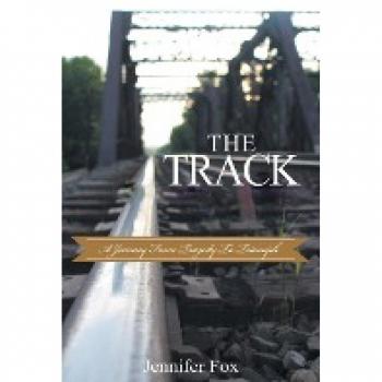 The Track: A Journey from Tragedy to Triumph