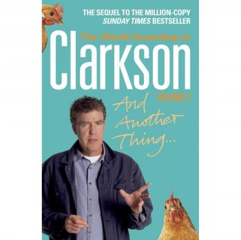 And Another Thing : The World According to Clarkson Volume 2