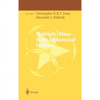 Multiple-Time-Scale Dynamical Systems (The IMA Volumes in Mathematics and its Applications, 122, Band 122)