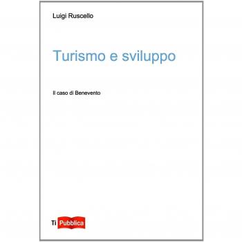 Turismo e sviluppo. Il caso di Benevento
