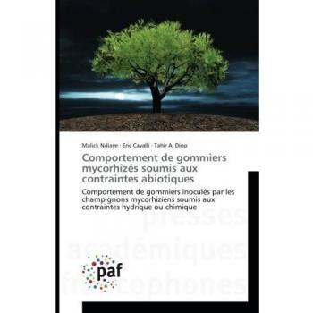 Comportement de gommiers mycorhizés soumis aux contraintes abiotiques: Comportement de gommiers inoculés par les champignons mycorhiziens soumis aux ... mycorhiziens soumis aux contraintes hydrique