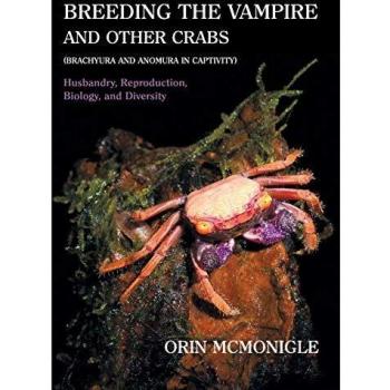 Breeding the Vampire and Other Crabs : (Brachyura and Anomura in Captivity)