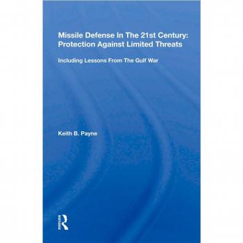 Vitalsource Technologies, Inc. Missile Defense In The 21st Century: Protection Against Limited Threats, Including Lessons From The Gulf War