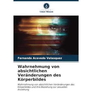 Acevedo Velásquez, Fernando: Wahrnehmung von absichtlichen Veränderungen des Körperbildes
