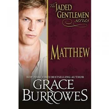 Grace Burrowes Matthew (The Jaded Gentlemen, Band 2)