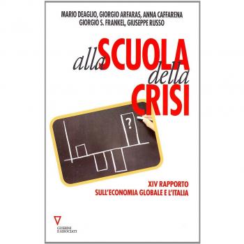 Alla scuola della crisi. 14° rapporto sull'economia globale e l'Italia