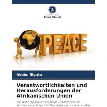Nigatu, Abebe: Verantwortlichkeiten und Herausforderungen der Afrikanischen Union
