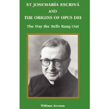 Keenan, William: St Josemaria Escriva and the Origins of Opus Dei