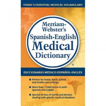 MerriamWebsters SpanishEnglish Medical Dictionary by Merriam webster Inc