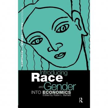 Introducing Race and Gender into Economics by Robin L Bartlett