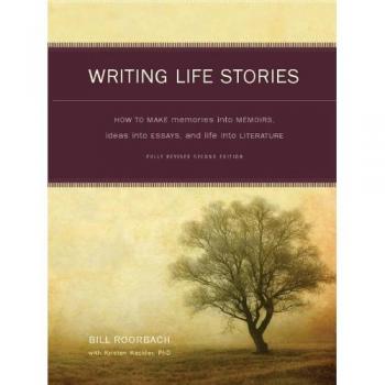 Writing Life Stories by Bill Roorbach