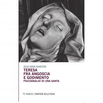 Teresa fra angoscia e godimento. Psicoanalisi di una santa
