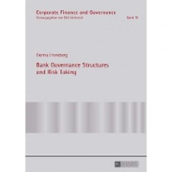 Bank Governance Structures And Risk Taking (Corporate Finance And Governance) (Paperback)
