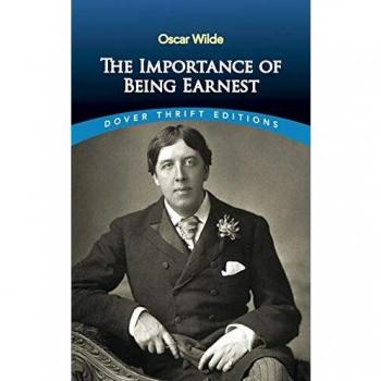 The Importance of Being Earnest [Dover Thrift Editions: Plays] , Oscar Wilde