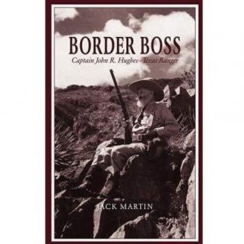 Border Boss: Captain John R. Hughes