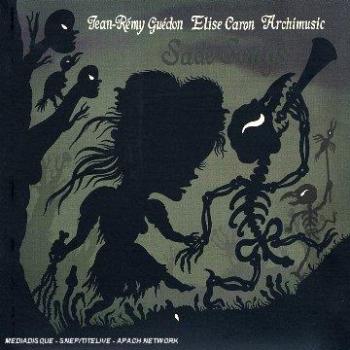 Jean‑Rémy Guédon / Elise Caron – Arch: Sade Songs 2741416 (Jazz)