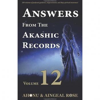 Answers From The Akashic Records Vol 12: Practical Spirituality for a Changing World