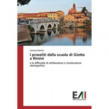 I proseliti della scuola di Giotto a Rimini: e le difficoltà di attribuzione e ricostruzione storiografica