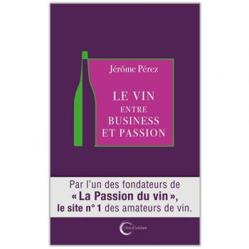 Le vin entre business et passion