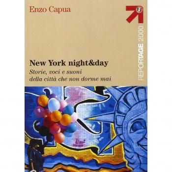 New York night & day. Storie, voci e suoni della città che non dorme mai