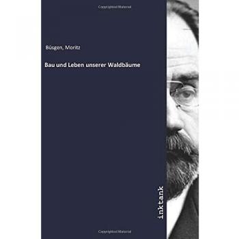 Bau und Leben unserer Waldbäume