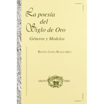 Poesia del siglo de oro, la. Generos y modelos
