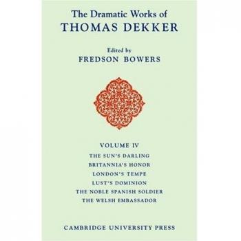 The Dramatic Works of Thomas Dekker