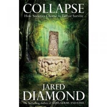 Collapse: How Societies Choose to Fail or Survive