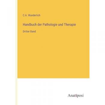 Handbuch der Pathologie und Therapie: Dritter Band