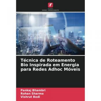 Bhambri, Pankaj: Técnica de Roteamento Bio Inspirada em Energia para Redes Adhoc Móveis