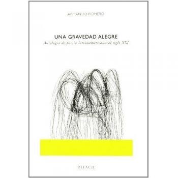 Una gravedad alegre: antología de poesía latinoamericana al si...
