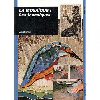 La mosaïque : Les techniques (Atelier Broché)