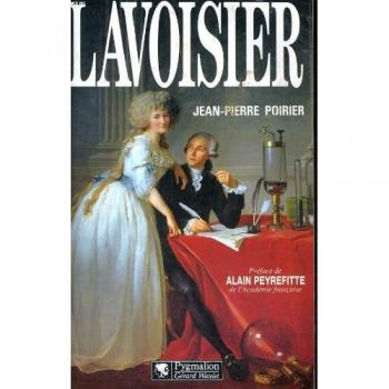 Antoine Laurent de Lavoisier : 1743-1794 (Biographies)