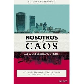 Nosotros O El Caos. Así Es La Derecha Que Viene