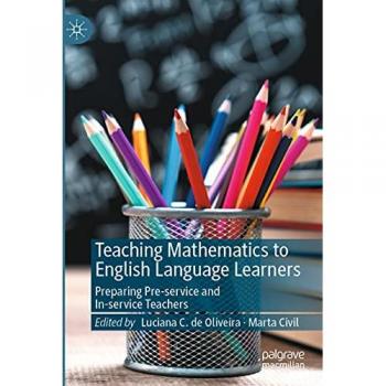 Teaching Mathematics to English Language Learners: Preparing Pre-service and In-service Teachers