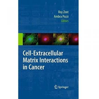 Cell-Extracellular Matrix Interactions in Cancer