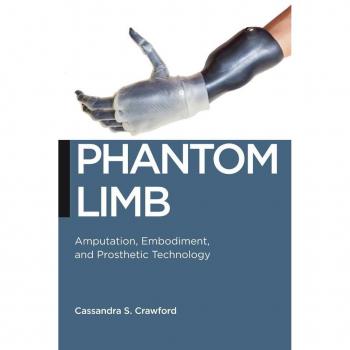 Vitalsource Technologies, Inc. Phantom Limb: Amputation, Embodiment, And Prosthetic Technology