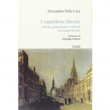 L' equilibrio liberale. Storia, pluralismo e libertà in Isaiah Berlin