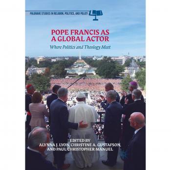 Pope Francis as a Global Actor: Where Politics and Theology Meet