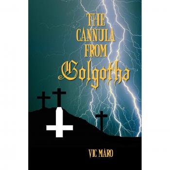 The Cannula from Golgotha